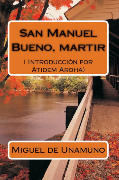 San Manuel Bueno, martir. (Texto completo). Introduccion por Atidem Aroha.