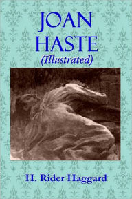 Title: Joan Haste (Illustrated), Author: H. Rider Haggard