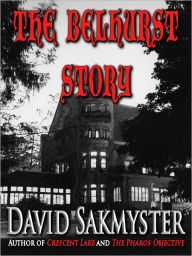 Title: The Belhurst Story, Author: David Sakmyster