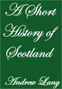 A SHORT HISTORY OF SCOTLAND
