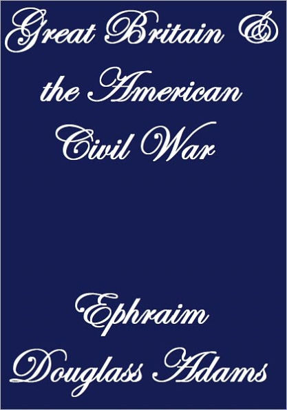 GREAT BRITAIN AND THE AMERICAN CIVIL WAR