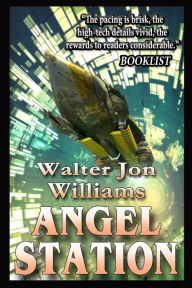 Title: Angel Station, Author: Walter Jon Williams