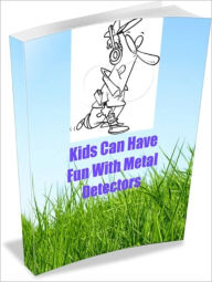 Title: Kids Can Have Fun With Metal Detectors, Author: Linda Ricker