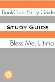 Title: Study Guide: Bless Me, Ultima (A BookCaps Study Guide), Author: BookCaps