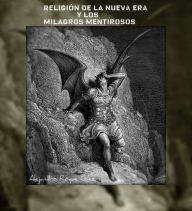 Title: Religion de la Nueva Era y los Milagros Mentirosos., Author: Alejandro Roque Glez