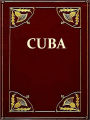 History of Cuba: Or, Notes of a Traveller in the Tropics [Illustrated]