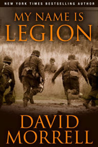 Title: My Name is Legion, Author: David Morrell
