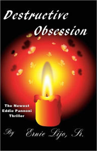 Title: Destructive Obsession, Author: Ernie Lijoi Sr