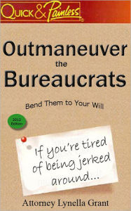 Title: Outmaneuver the Bureaucrats: Bend Them to Your Will, Author: Lynella Grant
