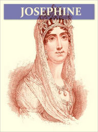 Title: Josephine [Illustrated], Author: John S. C. Abbott