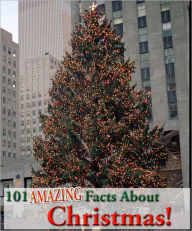 Title: 101 Amazing Facts About Christmas!, Author: Robert Jenser