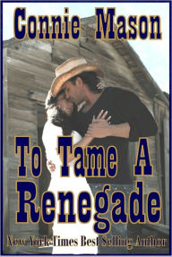 Title: To Tame a Renegade, Author: Connie Mason