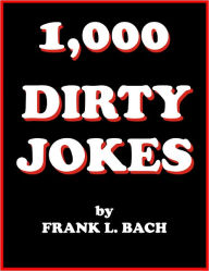 Title: 1,000 DIRTY JOKES, Author: Frank L. Bach