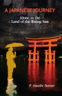 A Japanese Journey: Alone in the Land of the Rising Sun