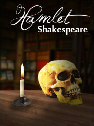 Title: The Tragedy of Hamlet by William Shakespeare (Original Text), Author: William Shakespeare