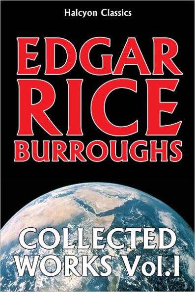 The Works of Edgar Rice Burroughs Vol. I