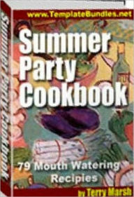 Title: Food Recipes eBook - Summer Party Cooking Recipes - This e-book is packed with various type of recipes you can use in your summer party..., Author: Self Improvement