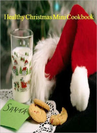 Title: Food Recipes eBook - Healthy Christmas Mini CookBook - We put this little ebook of healthy holiday recipes together to save you a little time this holiday season., Author: Self Improvement