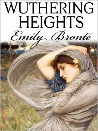 Title: Wuthering Heights by Emily Bronte (Full Version), Author: Emily Brontë