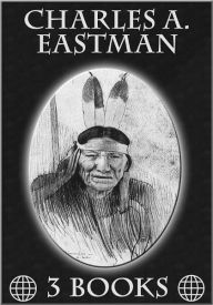 Title: Charles A. Eastman, Author: Charles A. Eastman