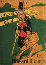 Title: UNCLE WIGGILY'S ADVENTURES (Illustrated), Author: HOWARD R. GARIS
