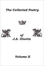 The Collected Poetry Of J.A. Giunta, Volume II