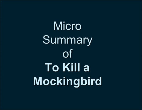 Micro Summary: To Kill A Mockingbird