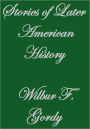 STORIES OF LATER AMERICAN HISTORY