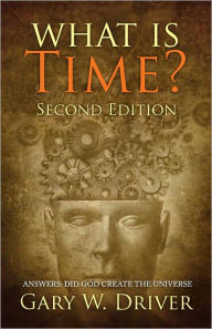 Title: What Is Time, Author: Gary Driver