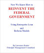 Now We Know How to REINVENT THE FEDERAL GOVERNMENT- Using Enterprise Lean and Reform Models
