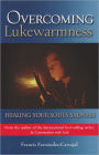 Overcoming Lukewarmness: Healing Your Soul's Sadness