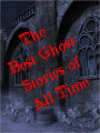 THE BEST GHOST STORIES OF ALL TIME (Special Nook Bestseller Edition) Classic Masterpeices of Paranormal, Occult and Ghost Stories