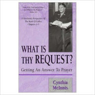 Title: What is Thy Request?, Author: Cynthia McInnis