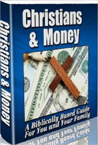 Title: eBook about Christians & Money - Is it okay for Christians to want to get rich?, Author: Healthy Tips