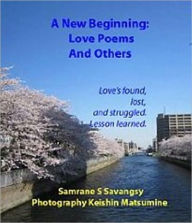 Title: A New Beginning: Love Poems and Others, Author: Samrane Savangsy