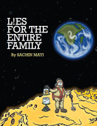 Title: Lies for the Entire Family, Author: Sachin Mayi