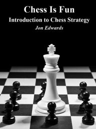 Title: Introduction to Chess Strategy, Author: Jon Edwards