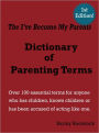 The I've Become My Parents Dictionary of Parenting Terms