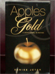 Title: Apples of Gold, a Devotional in Rhyme, Author: Denise Jeter