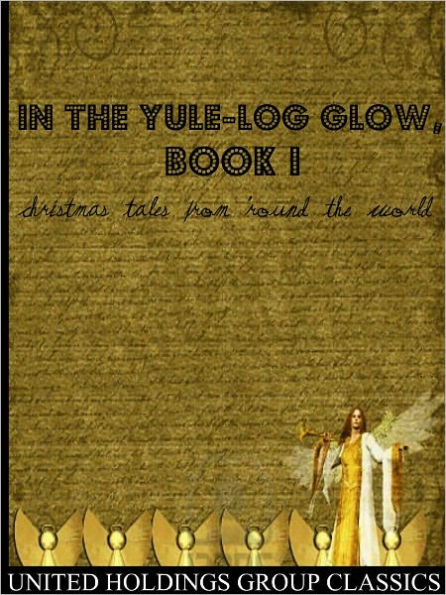 In the Yule-Log Glow, Book I