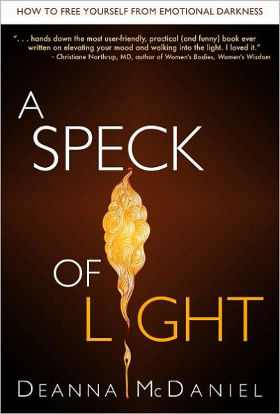 A Speck of Light: How to Free Yourself From Emotional Darkness