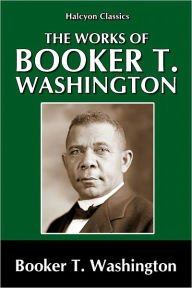 Title: The Works of Booker T. Washington, Author: Booker T. Washington