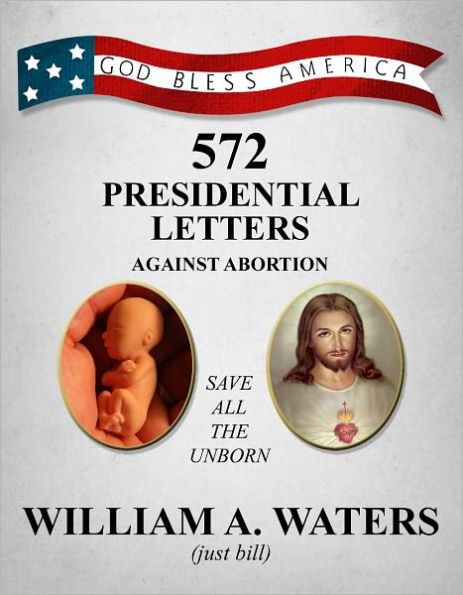 572 Presidential Letters Against Abortion