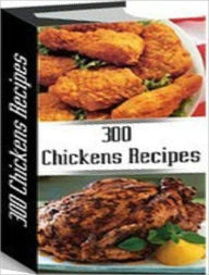 Title: Quick and Easy Cooking Recipes about 300 Chicken Recipes - Healthy Tips Study Guide, Author: Healthy Tips