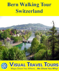 Title: BERN WALKING TOUR, SWITZERLAND - A Self-guided Pictorial Walking Tour, Author: Satu Rommi