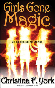 Title: Girls Gone Magic, Author: Christina F. York