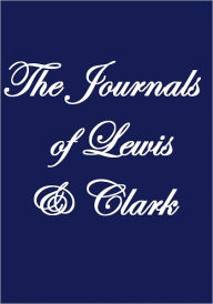 Title: The Journals of Lewis and Clark, Author: Meriwether Lewis