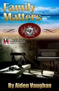 Title: Family Matters: A Hunter & Holmes Mystery, Author: Aiden Vaughan