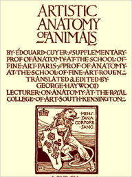 Title: The Artistic Anatomy of Animals [Illustrated], Author: Edouard Cuyer