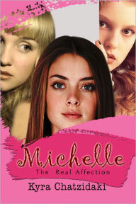 Title: Michelle: The Real Affection, Author: Kyra Chatzidaki